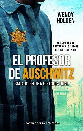 EL PROFESOR DE AUSCHWITZ. BASADO EN UNA HISTORIA REAL. FREDY HIRSCH: EL JUDÍO QU | 9788410359888 | HOLDEN, WENDY | Llibreria L'Altell - Llibreria Online de Banyoles | Comprar llibres en català i castellà online - Llibreria de Girona