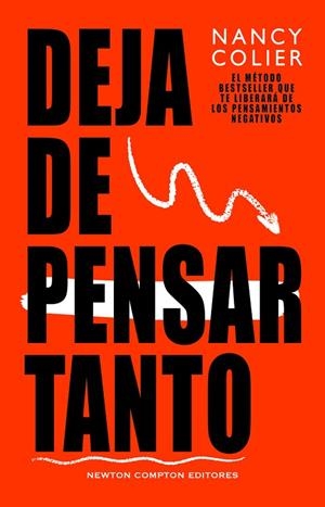 DEJA DE PENSAR TANTO. MÉTODO BESTSELLER. LIBÉRATE DE LOS PENSAMIENTOS NEGATIVOS. | 9788410359116 | COLIER, NANCY | Llibreria L'Altell - Llibreria Online de Banyoles | Comprar llibres en català i castellà online - Llibreria de Girona