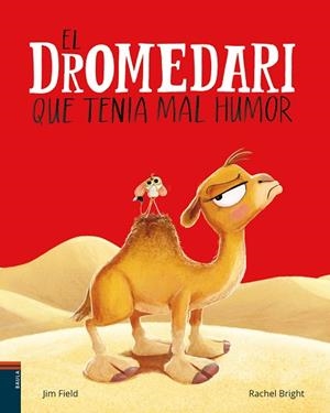 DROMEDARI QUE TENIA MAL HUMOR, EL | 9788447953691 | BRIGHT, RACHEL | Llibreria Online de Banyoles | Comprar llibres en català i castellà online