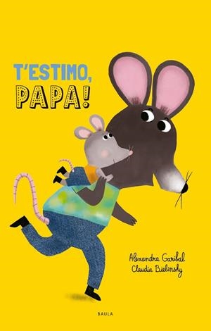 T'ESTIMO, PAPA | 9788447953080 | GARIBAL, ALEXANDRA | Llibreria Online de Banyoles | Comprar llibres en català i castellà online