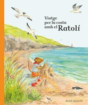 VIATGE PER LA COSTA AMB EL RATOLÍ | 9788447953875 | MELVIN, ALICE | Llibreria Online de Banyoles | Comprar llibres en català i castellà online