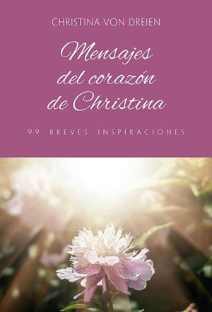 MENSAJES DEL CORAZÓN DE CHRISTINA | 9788412431735 | VON DREIEN, CHRISTINA | Llibreria Online de Banyoles | Comprar llibres en català i castellà online
