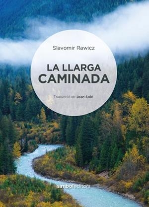 LLARGA CAMINADA, LA | 9788418696473 | RAWICZ, SLAVOMIR | Llibreria Online de Banyoles | Comprar llibres en català i castellà online