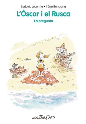 L’ÒSCAR I EL RUSCA. LA PREGUNTA | 9788418900952 | LECOMTE, LUDOVIC | Llibreria Online de Banyoles | Comprar llibres en català i castellà online
