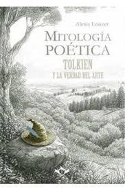MITOLOGÍA POÉTICA | TOLKIEN Y LA VERDAD DEL ARTE | 9788410037236 | LOUVET, ALEXIS | Llibreria L'Altell - Llibreria Online de Banyoles | Comprar llibres en català i castellà online - Llibreria de Girona