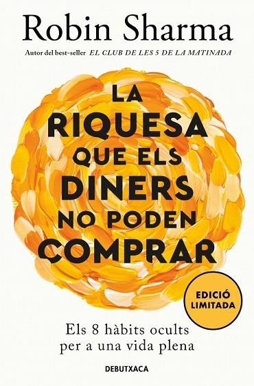 RIQUESA QUE ELS DINERS NO PODEN COMPRAR, LA | 9788419394637 | SHARMA, ROBIN | Llibreria Online de Banyoles | Comprar llibres en català i castellà online