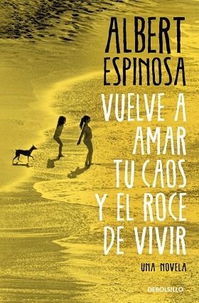 VUELVE A AMAR TU CAOS Y EL ROCE DE VIVIR | 9788466374552 | ESPINOSA, ALBERT | Llibreria L'Altell - Llibreria Online de Banyoles | Comprar llibres en català i castellà online - Llibreria de Girona