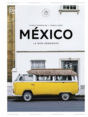 MÉXICO. LA GUÍA HEDONISTA (PEQUEÑOS ATLAS HEDONISTAS) | 9780241732502 | MOMMALIER, THIBAUT/JUERY, FRANCK | Llibreria Online de Banyoles | Comprar llibres en català i castellà online