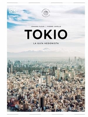 TOKIO. LA GUÍA HEDONISTA (PEQUEÑOS ATLAS HEDONISTAS) | 9780241732472 | FLEURI, JOHANN/JAVELLE, PIERRE | Llibreria Online de Banyoles | Comprar llibres en català i castellà online