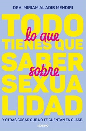 TODO LO QUE TIENES QUE SABER SOBRE SEXUALIDAD | 9788427242791 | AL ADIB MENDIRI, DRA. MIRIAM | Llibreria Online de Banyoles | Comprar llibres en català i castellà online