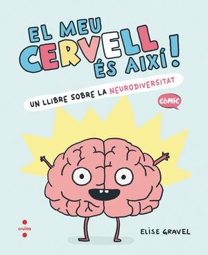 MEU CERVELL ÉS AIXÍ, EL | 9788466157988 | GRAVEL, ELISE | Llibreria Online de Banyoles | Comprar llibres en català i castellà online