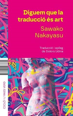 DIGUEM QUE LA TRADUCCIÓ ÉS ART | 9788410487734 | NAKAYASU, SAWAKO | Llibreria Online de Banyoles | Comprar llibres en català i castellà online