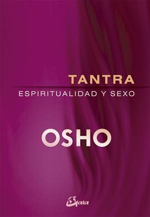 TANTRA: ESPIRITUALIDAD Y SEXO | 9788484457046 | OSHO | Llibreria L'Altell - Llibreria Online de Banyoles | Comprar llibres en català i castellà online - Llibreria de Girona