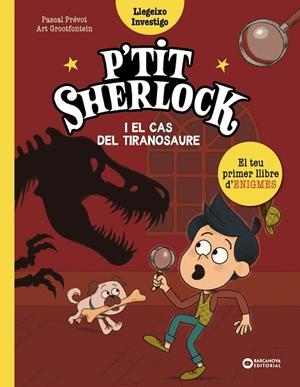 P'TIT SHERLOCK I EL CAS DEL TIRANOSAURE | 9788448965150 | PRÉVOT, PASCAL | Llibreria Online de Banyoles | Comprar llibres en català i castellà online
