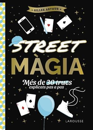 STREET MÀGIA | 9788410124882 | ARTHUR, GILLES | Llibreria Online de Banyoles | Comprar llibres en català i castellà online