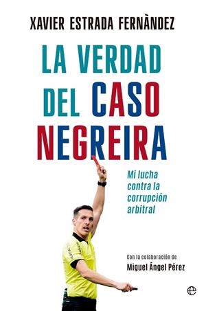 LA VERDAD DEL CASO NEGREIRA | 9788413847894 | ESTRADA FERNÁNDEZ, XAVIER | Llibreria Online de Banyoles | Comprar llibres en català i castellà online