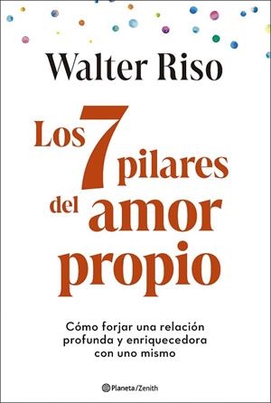 LOS 7 PILARES DEL AMOR PROPIO | 9788408299325 | RISO, WALTER | Llibreria L'Altell - Llibreria Online de Banyoles | Comprar llibres en català i castellà online - Llibreria de Girona