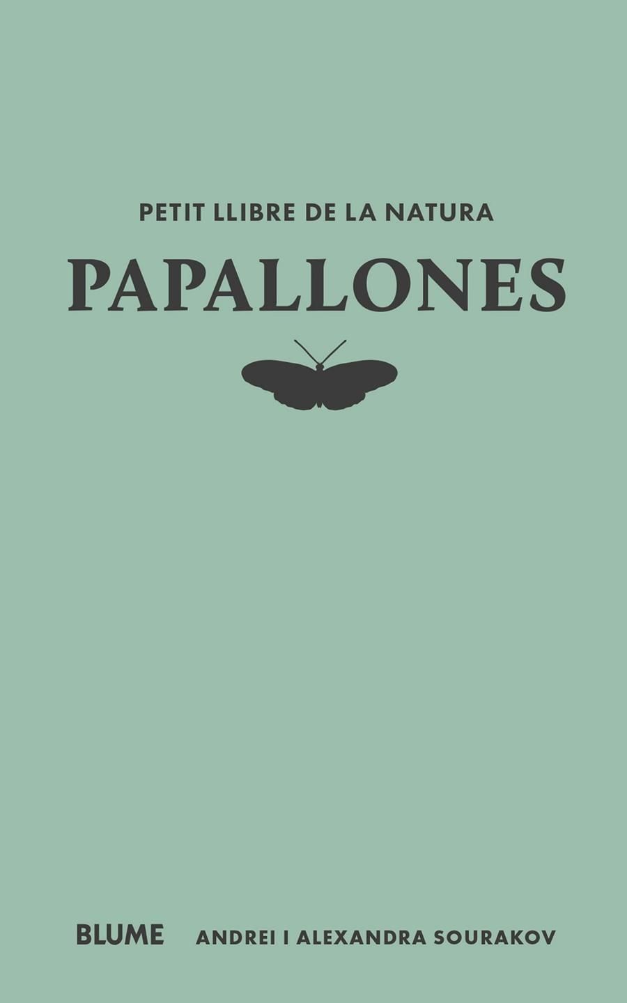 PETIT LLIBRE DE LA NATURA. PAPALLONES | 9788410268722 | SOURAKOV, ANDREI/SOURAKOV, ALEXANDRA A. | Llibreria Online de Banyoles | Comprar llibres en català i castellà online