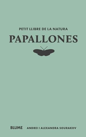 PETIT LLIBRE DE LA NATURA. PAPALLONES | 9788410268722 | SOURAKOV, ANDREI/SOURAKOV, ALEXANDRA A. | Llibreria L'Altell - Llibreria Online de Banyoles | Comprar llibres en català i castellà online - Llibreria de Girona