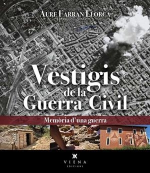 VESTIGIS DE LA GUERRA CIVIL | 9788419474742 | FARRAN LLORCA, AURE | Llibreria Online de Banyoles | Comprar llibres en català i castellà online