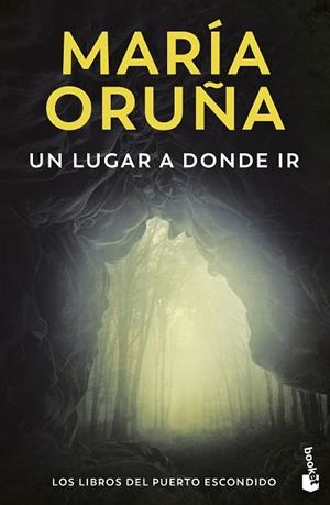 UN LUGAR A DONDE IR (LOS LIBROS DEL PUERTO ESCONDIDO) | 9788423366620 | ORUÑA, MARÍA | Llibreria Online de Banyoles | Comprar llibres en català i castellà online