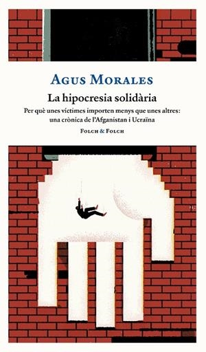 LA HIPOCRESIA SOLIDÀRIA | 9788419563330 | MORALES, AGUS | Llibreria L'Altell - Llibreria Online de Banyoles | Comprar llibres en català i castellà online - Llibreria de Girona