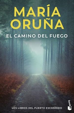 EL CAMINO DEL FUEGO (LOS LIBROS DEL PUERTO ESCONDIDO) | 9788423366651 | ORUÑA, MARÍA | Llibreria Online de Banyoles | Comprar llibres en català i castellà online