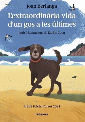 L'EXTRAORDINÀRIA VIDA D'UN GOS A LES ÚLTIMES | 9788424675479 | BERLANGA SARRASECA, JOAN | Llibreria Online de Banyoles | Comprar llibres en català i castellà online