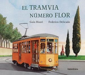 EL TRAMVIA NÚMERO FLOR | 9788410387126 | RISARI, GUIA | Llibreria Online de Banyoles | Comprar llibres en català i castellà online