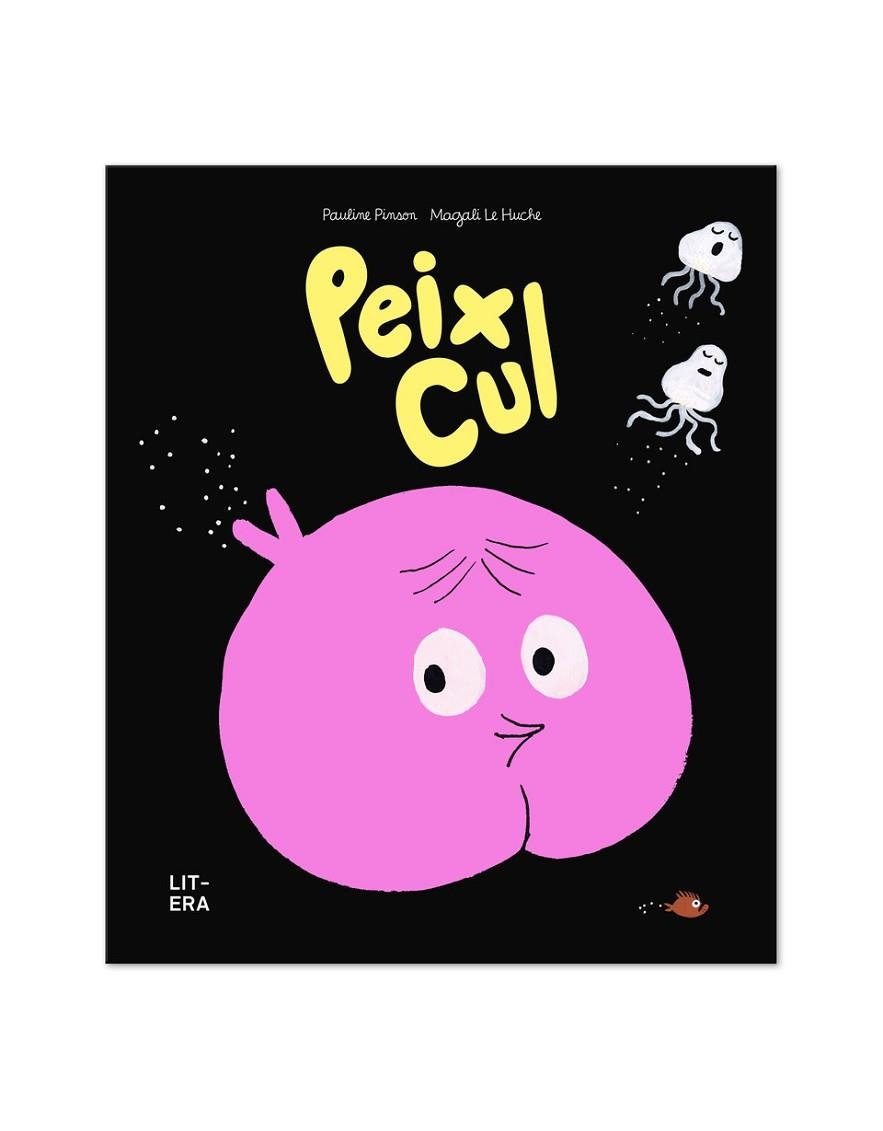 PEIX CUL | 9788412683561 | PINSON, PAULINE/LE HUCHE, MAGALI | Llibreria L'Altell - Llibreria Online de Banyoles | Comprar llibres en català i castellà online - Llibreria de Girona