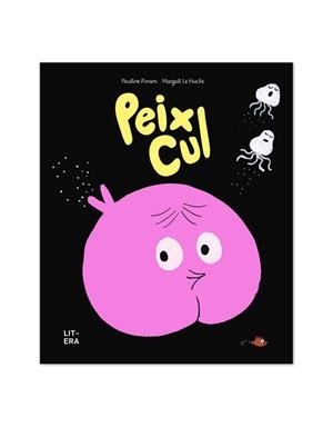 PEIX CUL | 9788412683561 | PINSON, PAULINE/LE HUCHE, MAGALI | Llibreria Online de Banyoles | Comprar llibres en català i castellà online