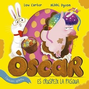 ÒSCAR L´UNICORN GOLAFRE ES CRUSPEIX LA PASQUA | 9788491455141 | CARTER, LOU | Llibreria Online de Banyoles | Comprar llibres en català i castellà online