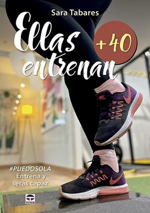 ELLAS ENTRENAN +40 | 9788418655258 | TABARES, SARA | Llibreria L'Altell - Llibreria Online de Banyoles | Comprar llibres en català i castellà online - Llibreria de Girona