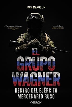 EL GRUPO WAGNER. DENTRO DEL EJÉRCITO MERCENARIO RUSO | 9788441551350 | MARGOLIN, JACK | Llibreria Online de Banyoles | Comprar llibres en català i castellà online