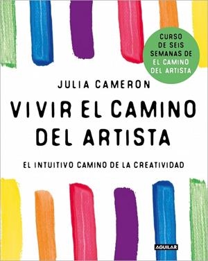 VIVIR EL CAMINO DEL ARTISTA | 9788403525092 | CAMERON, JULIA | Llibreria Online de Banyoles | Comprar llibres en català i castellà online