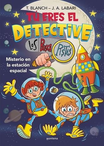 TÚ ERES EL DETECTIVE CON LOS BUSCAPISTAS 6 - MISTERIO EN LA ESTACIÓN ESPACIAL | 9788410050747 | BLANCH, TERESA/LABARI, JOSÉ ÁNGEL | Llibreria L'Altell - Llibreria Online de Banyoles | Comprar llibres en català i castellà online - Llibreria de Girona