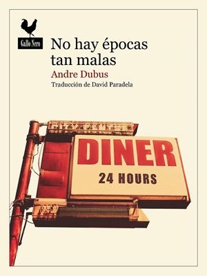 NO HAY ÉPOCAS TAN MALAS | 9788419168634 | DUBUS, ANDRE | Llibreria Online de Banyoles | Comprar llibres en català i castellà online
