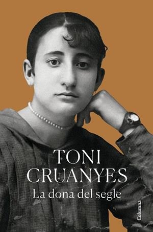 LA DONA DEL SEGLE | 9788466432924 | CRUANYES, TONI | Llibreria Online de Banyoles | Comprar llibres en català i castellà online