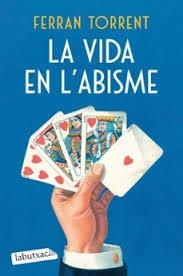 LA VIDA EN L'ABISME | 9788419971784 | TORRENT, FERRAN | Llibreria Online de Banyoles | Comprar llibres en català i castellà online