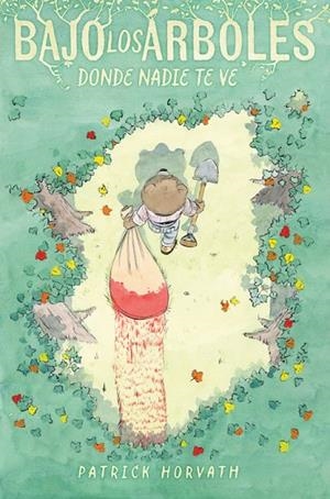 BAJO LOS ÁRBOLES, DONDE NADIE TE VE | 9788410332294 | HORVATH, PATRICK | Llibreria Online de Banyoles | Comprar llibres en català i castellà online