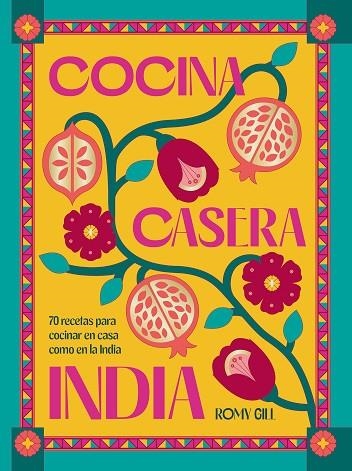 COCINA CASERA INDIA | 9788419043603 | GILL, ROMY | Llibreria L'Altell - Llibreria Online de Banyoles | Comprar llibres en català i castellà online - Llibreria de Girona