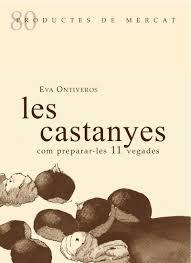 CASTANYES:COM PREPARA LES 11 VEGADES | 9788412955637 | ONTIEROS, EVA | Llibreria L'Altell - Llibreria Online de Banyoles | Comprar llibres en català i castellà online - Llibreria de Girona