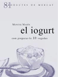 IOGURT COM PREPARA:10 VEGADES | 9788412955651 | MARIN, MONTSE | Llibreria L'Altell - Llibreria Online de Banyoles | Comprar llibres en català i castellà online - Llibreria de Girona