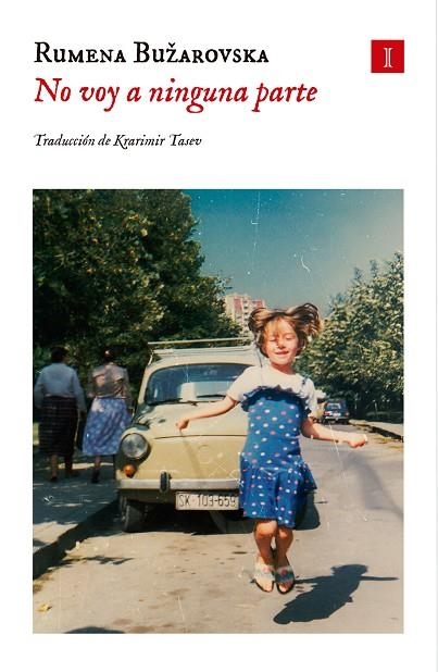 NO VOY A NINGUNA PARTE | 9788419581952 | BUŽAROVSKA, RUMENA | Llibreria Online de Banyoles | Comprar llibres en català i castellà online