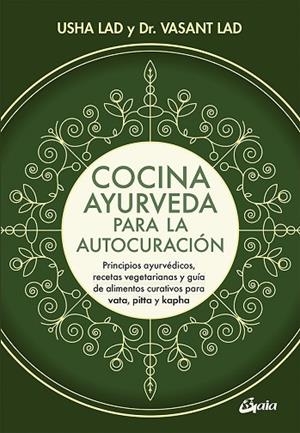 COCINA AYURVEDA PARA LA AUTOCURACIÓN | 9788484457848 | LAD, VASANT/LAD, USHA | Llibreria Online de Banyoles | Comprar llibres en català i castellà online