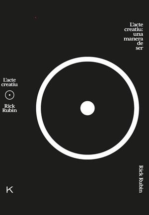ACTE CREATIU: UNA MANERA DE SER, L' | 9788418404511 | RUBIN, RICK | Llibreria Online de Banyoles | Comprar llibres en català i castellà online