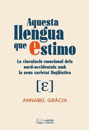 AQUESTA LLENGUA QUE ESTIMO | 9788413034867 | GRÀCIA DAMAS, ANNABEL | Llibreria L'Altell - Llibreria Online de Banyoles | Comprar llibres en català i castellà online - Llibreria de Girona