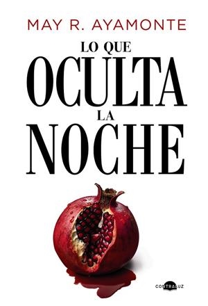 LO QUE OCULTA LA NOCHE | 9788419822604 | R. AYAMONTE, MAY | Llibreria Online de Banyoles | Comprar llibres en català i castellà online