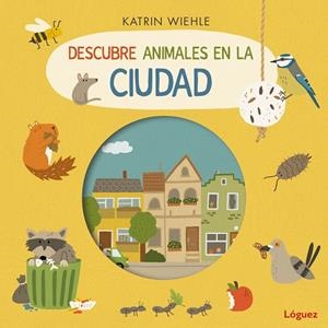 DESCUBRE ANIMALES EN LA CIUDAD | 9788412839593 | WIEHLE, KATRIN | Llibreria Online de Banyoles | Comprar llibres en català i castellà online