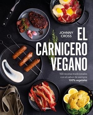 EL CARNICERO VEGANO | 9788425368684 | CROSS (@THEVEGANGUIRI), JOHNNY | Llibreria Online de Banyoles | Comprar llibres en català i castellà online